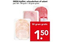 deen kipfilet schouderham of salami