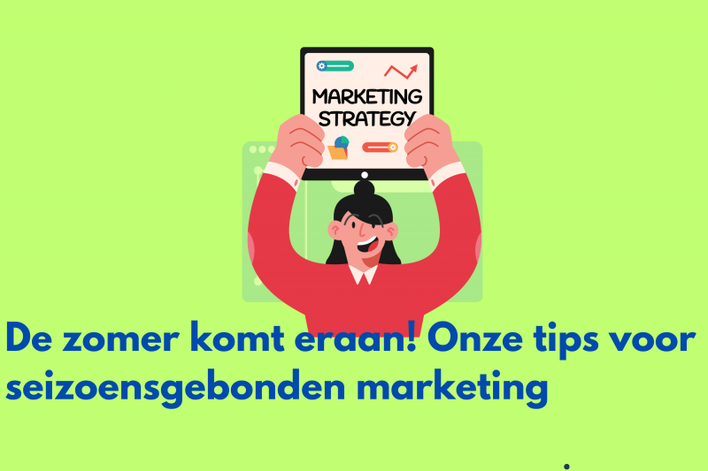 De zomer komt eraan! Onze tips voor seizoensgebonden marketing