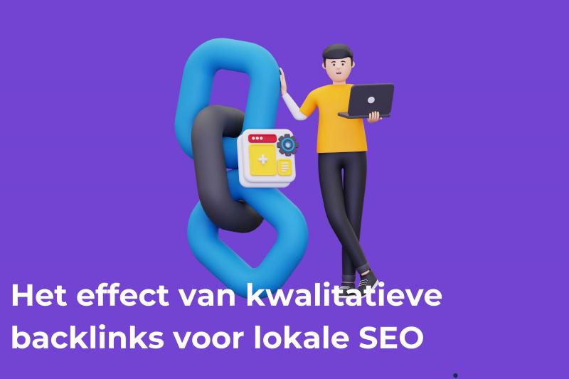 Het effect van kwalitatieve backlinks voor lokale SEO