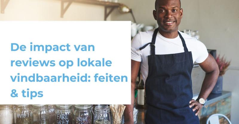 De impact van reviews op lokale vindbaarheid: feiten & tips