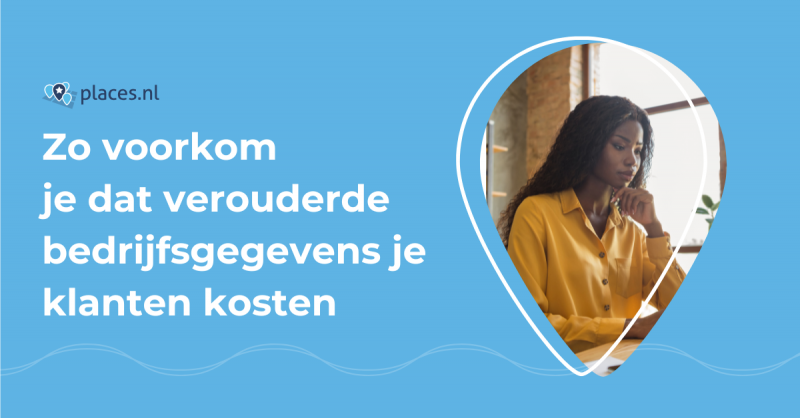 Zo voorkom je dat verouderde bedrijfsgegevens je klanten kosten