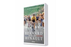 bernard hinault de renner   zijn tegenstanders   zijn opvolgers van william fotheringham