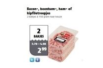 bacon  beenham  ham  of kipfiletreepjes