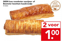 deen luxe roomboter saucijzen  of beemster beenham kaasbroodje